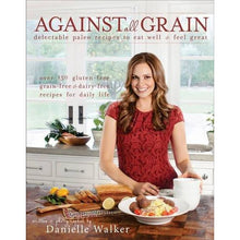  Against All Grain: Delectable Paleo Recipes to Eat Well & Feel Great book front cover Danielle Walker